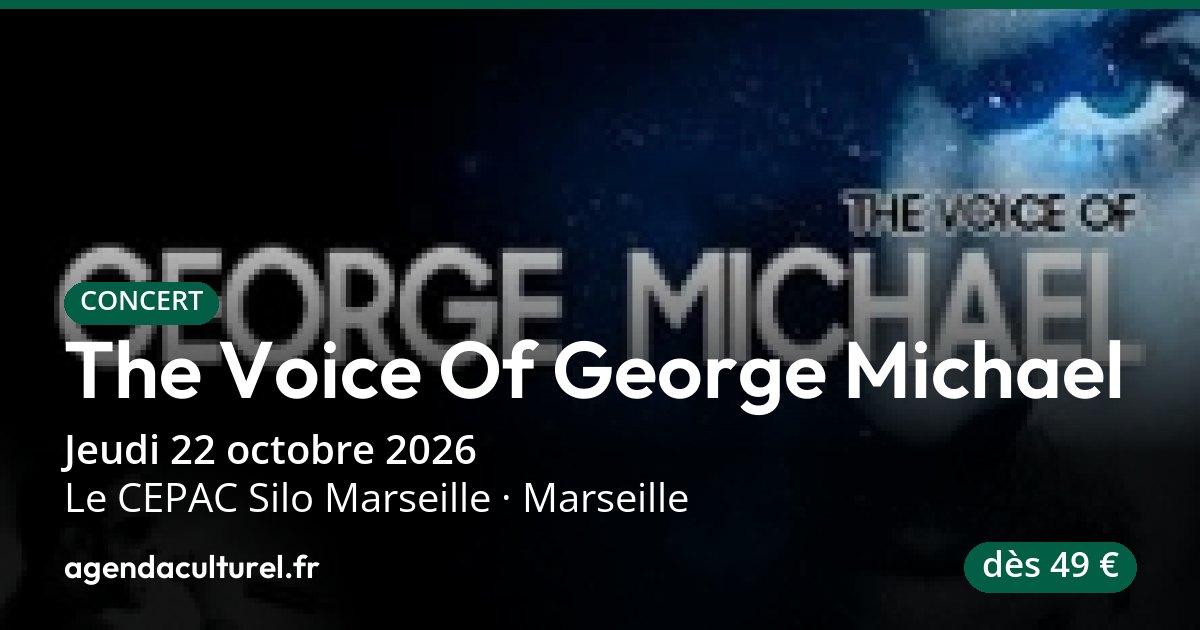 The Voice Of George Michael à Marseille le 22/10/2026