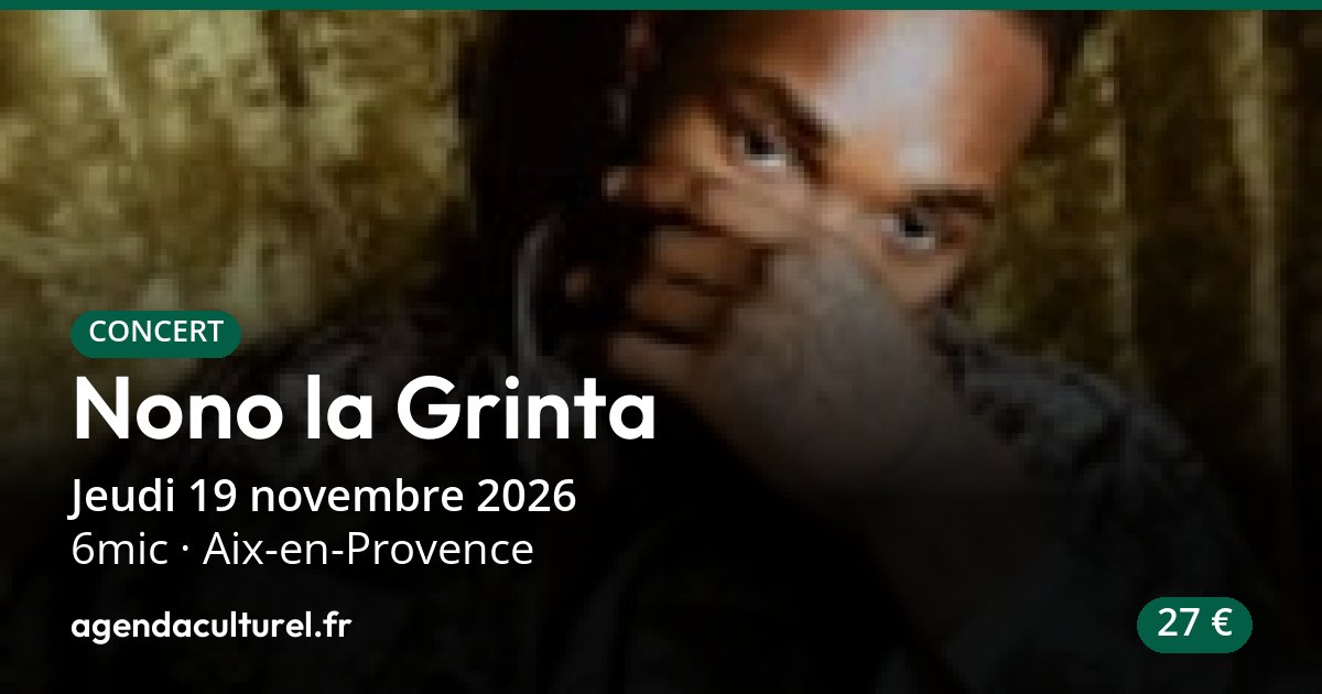 Concert rap Nono la Grinta à Aix-en-Provence, 19 novembre 2026