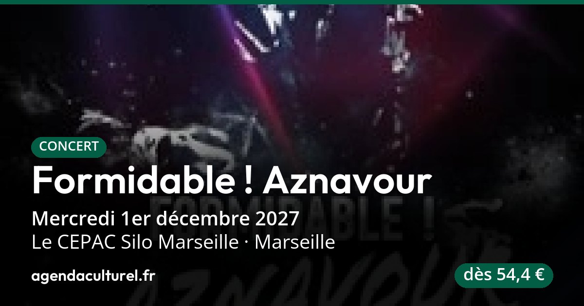 Formidable ! Aznavour à Marseille le 1er décembre 2027