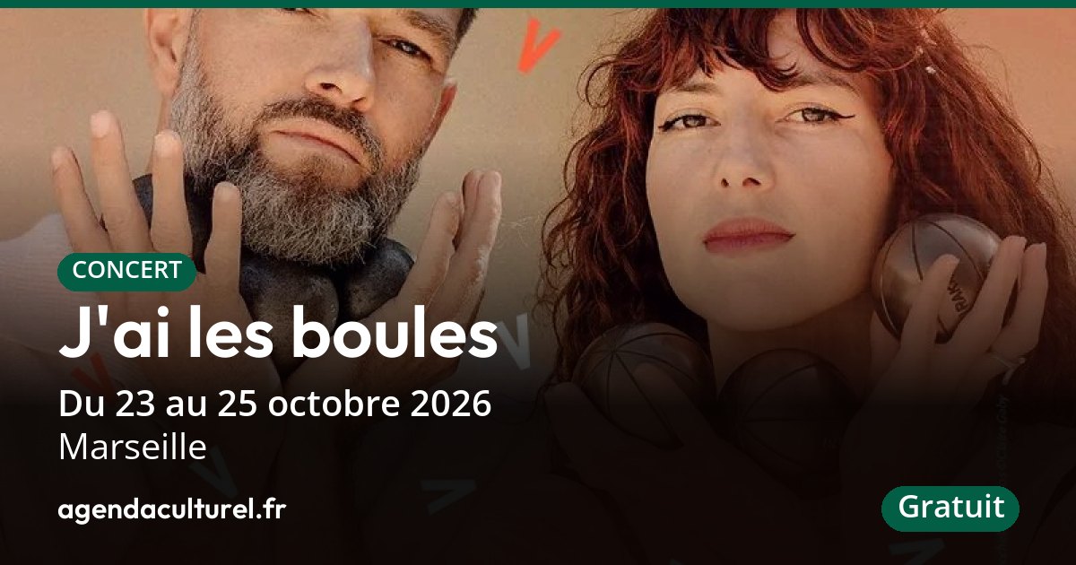 J'ai les boules à Marseille du 23 au 25 octobre 2026