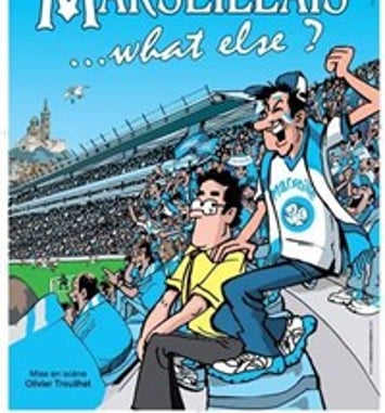 Supporter marseillais... What else ?