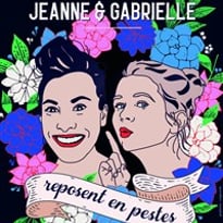 Jeanne et Gabrielle reposent en pestes