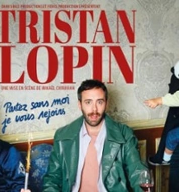 Tristan Lopin, Partez sans moi, je vous rejoins (Tournée)