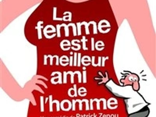 La femme est le meilleur ami de l'homme
