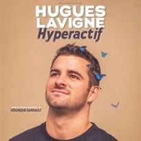 Hugues Lavigne : Hyperactif