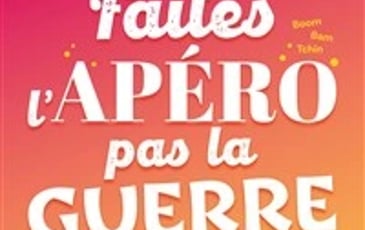 Faites l'apéro pas la guerre