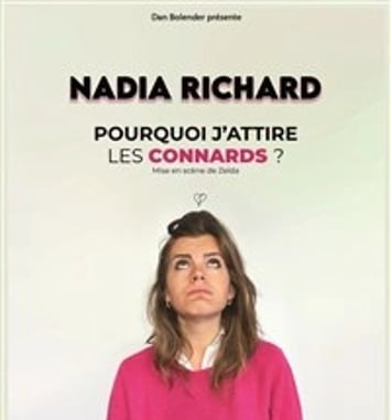 Nadia Richard dans Pourquoi j'attire les connards ?