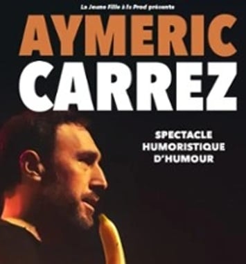 Aymeric Carrez, spectacle humoristique