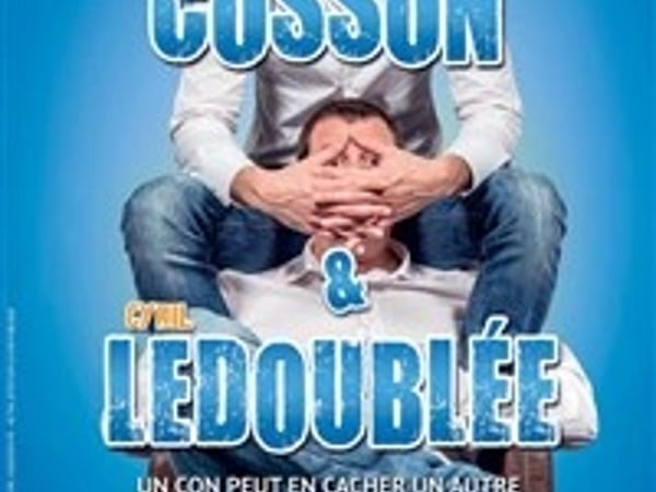 Arnaud Cosson et Cyril Ledoublée dans Un con peut en cacher un autre