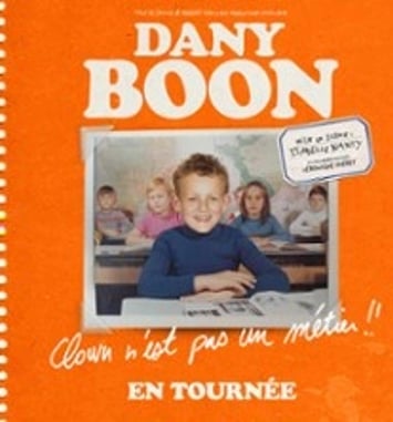 Dany Boon: Clown n'est pas un métier