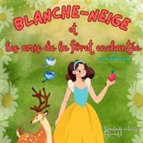Blanche Neige et les amis de la forêt enchantée