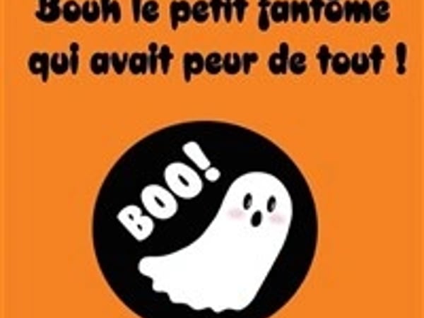 Bouh le petit fantôme qui avait peur de tout