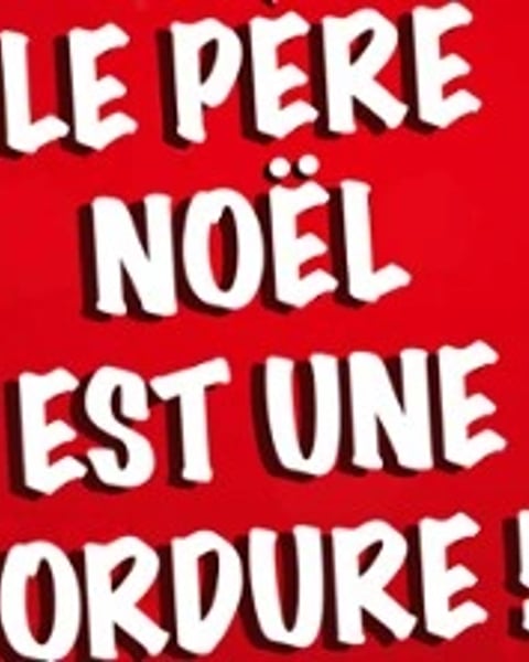 Le Père Noël est Une Ordure