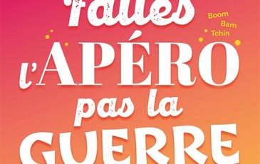 Faites l'apéro pas la guerre