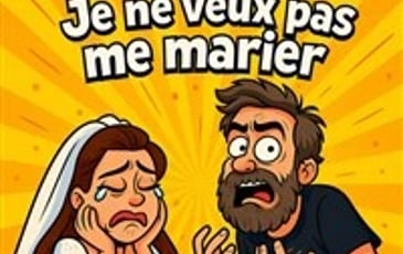 Papa, je ne veux pas me marier