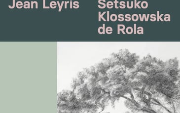 Exposition Jean Leyris et Setsuko Klossowska de Rola
