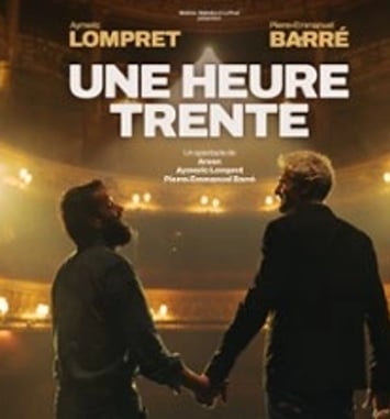 Pierre-Emmanuel Barré & Aymeric Lompret “Une Heure Trente”