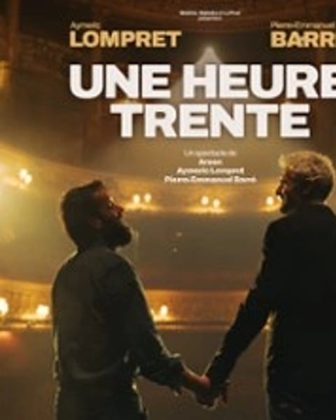 Pierre-Emmanuel Barré et Aymeric Lompret, Une heure trente