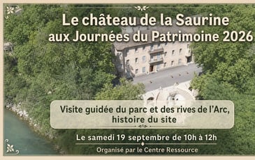 Visite guidée du parc du château de la Saurine, histoire du site, rives de l'Arc