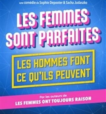 Les femmes sont parfaites, les hommes font ce qu'ils peuvent