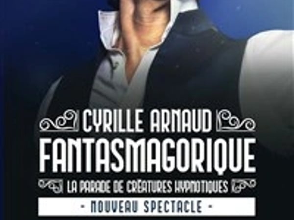 Cyrille Arnaud dans Fantasmagorique
