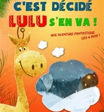 C'est décidé Lulu s'en va !