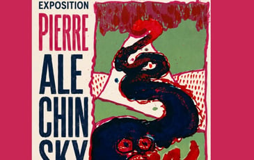 Exposition Pierre Alechinsky