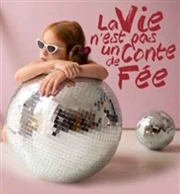 La vie n'est pas un conte de fée