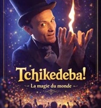 Tchikedeba ! La Magie du Monde