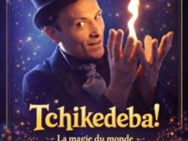 Tchikedeba ! La Magie du Monde