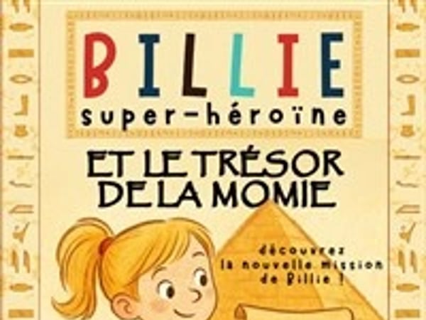 Billie Super Héroïne 2 et le trésor de la momie