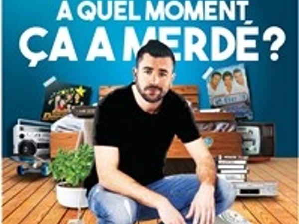 Anthony Joubert dans A quel moment ça a merdé ?