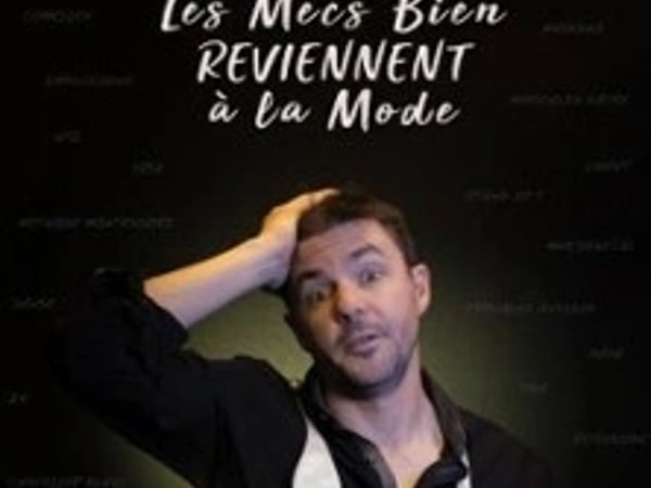 Laurent Bariohay, Les Mecs Bien Reviennent à la Mode