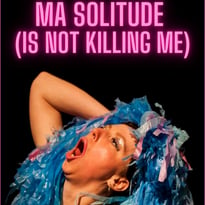 Ma solitude (is not killing me)