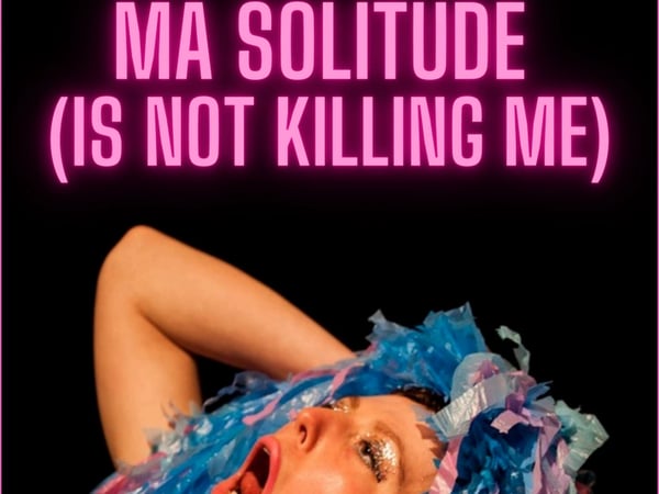 Ma solitude (is not killing me)