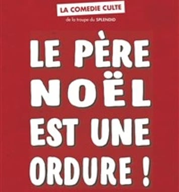 Le Père Noël est une ordure !