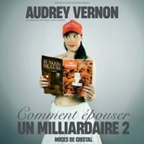 Audrey Vernon : Comment épouser un milliardaire 2