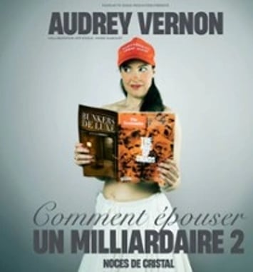 Audrey Vernon : Comment épouser un milliardaire 2