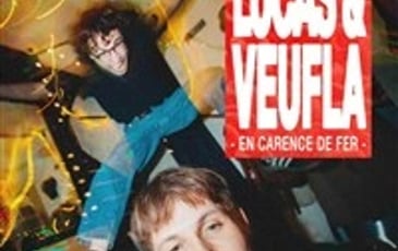 Lucas & Veufla dans En carence de fer et en rodage