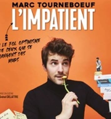 Marc Tourneboeuf, L'Impatient (Tournée)