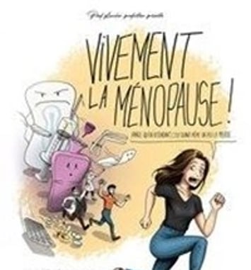 Vivement la ménopause !