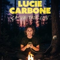 Lucie Carbone, Ca va trop loin