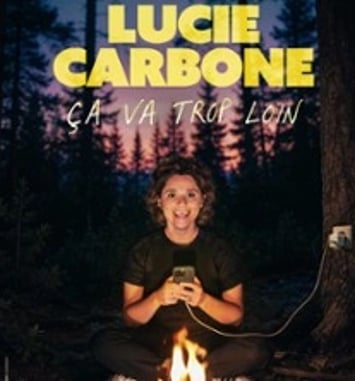 Lucie Carbone, Ca va trop loin