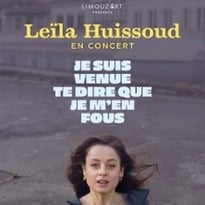 Leïla Huissoud, Je suis venue te dire que je m'en fous