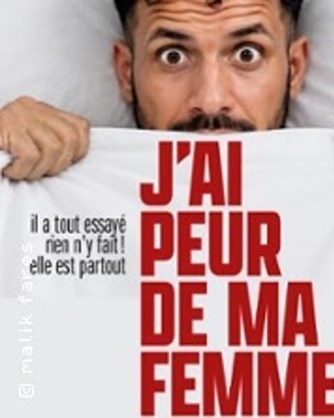 Malik Fares, J'ai peur de ma femme