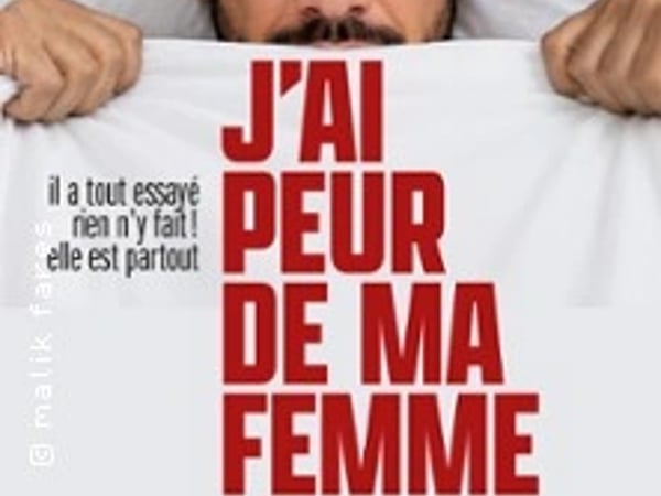 Malik Fares, J'ai peur de ma femme
