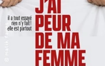 Malik Fares, J'ai peur de ma femme