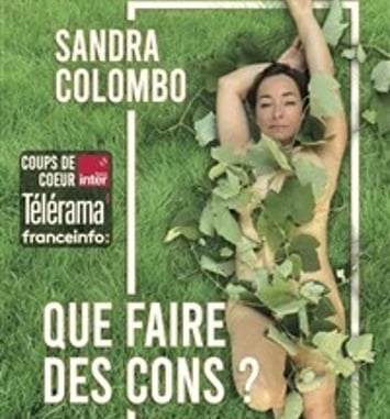 Sandra Colombo dans Que faire des cons !