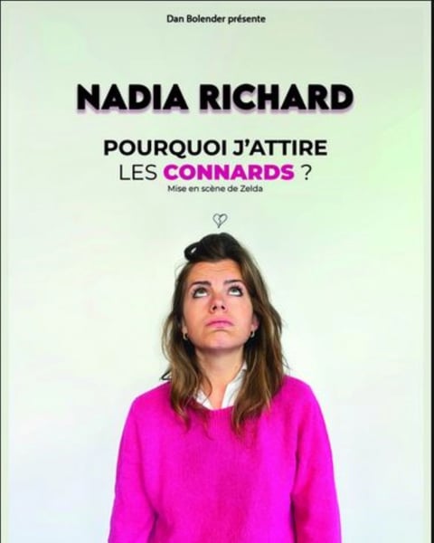 Nadia Richard - Pourquoi j'attire les connards