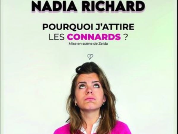 Nadia Richard - Pourquoi j'attire les connards